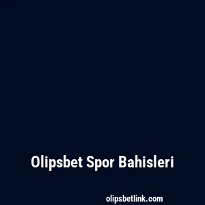 Olipsbet Spor Bahisleri